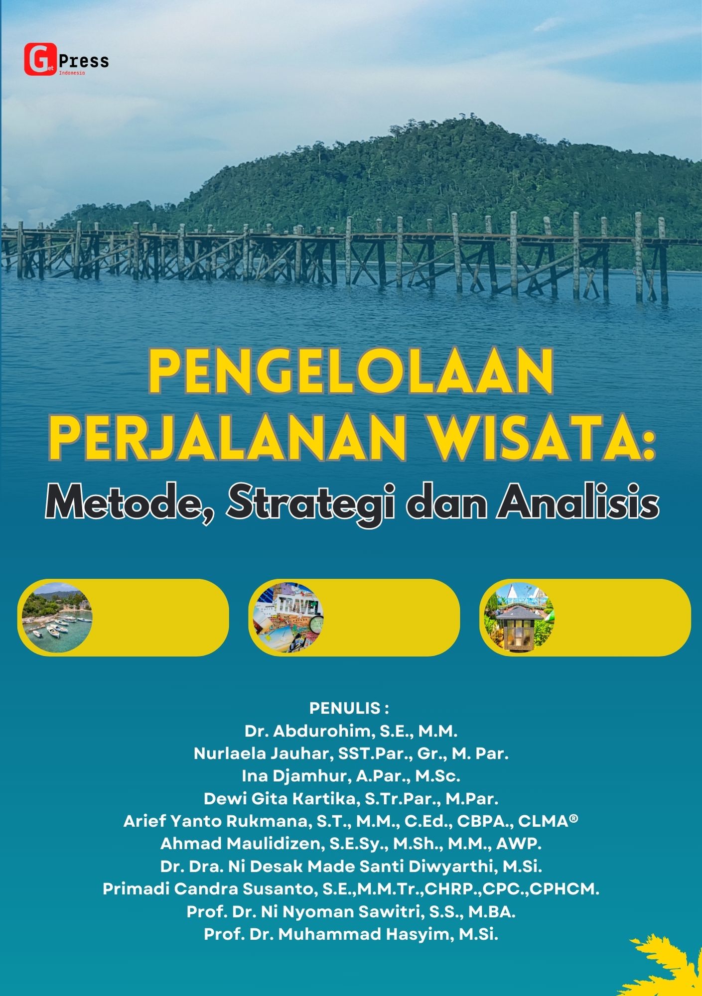 PENGELOLAAN PERJALANAN WISATA: Metode, Strategi dan Analisis